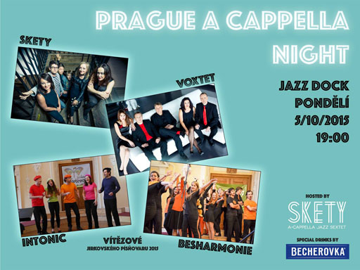 Prague A Cappella Night - Skety + Voxtet + vítězové Jirkovského písňovaru (Intonic a Besharmonie) - pondělí 5. 10. 2015 v 19:00, Jazz Dock Praha