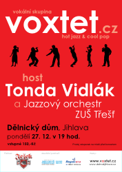 Voxtet + Tonda Vidlák a Jazzový orchestr ZUŠ Třešť - pondělí 27. 12. 2010 v 19:00, Dělnický dům, Jihlava